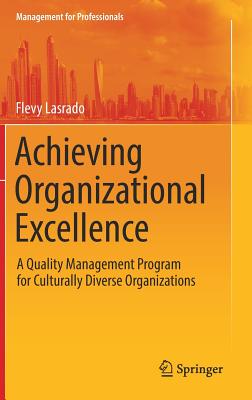 Achieving Organizational Excellence: A Quality Management Program for Culturally Diverse Organizations - Lasrado, Flevy