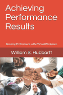 Achieving Performance Results: Boosting Performance in the Virtual Workplace