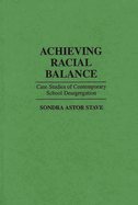 Achieving Racial Balance: Case Studies of Contemporary School Desegregation
