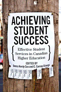 Achieving Student Success: Effective Student Services in Canadian Higher Education