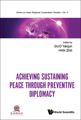 Achieving Sustaining Peace Through Preventive Diplomacy - Guo, Yanjun (Editor), and Han, Zhili (Editor)