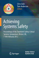 Achieving Systems Safety: Proceedings of the Twentieth Safety-Critical Systems Symposium, Bristol, UK, 7-9th February 2012