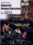 Achieving Universal Primary Education by 2015: A Chance for Every Child