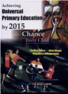 Achieving Universal Primary Education by 2015: A Chance for Every Child - Bruns, Barbara, and Mingat, Alain, and Rakotomalala, Ramahatra