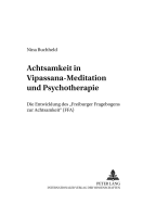 Achtsamkeit in Vipassana-Meditation und Psychotherapie: Die Entwicklung des Freiburger Fragebogens zur Achtsamkeit (FFA)