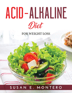 Acid-Alkaline Diet: For Weight Loss