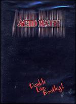 Acid Bath: Double Live Bootleg