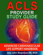 ACLS Provider Study Guide: Advanced Cardiovascular Life Support Handbook