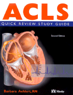 ACLS Quick Review Study Guide - Aehlert, Barbara J, Msed, RN