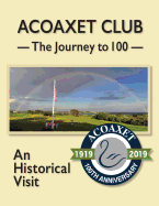 Acoaxet Club: The Journey to 100, An Historical Visit