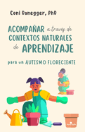 Acompaar a trav?s de contextos naturales de aprendizaje para un autismo floreciente