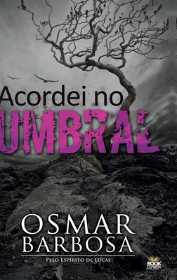 Acordei No Umbral - Barbosa, Osmar