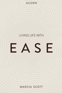 Acorn: Living Life with E.A.S.E