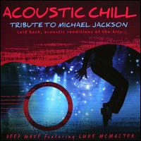Acoustic Chill: A Tribute to Michael Jackson - Deep Wave