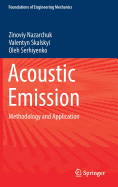 Acoustic Emission: Methodology and Application