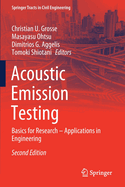 Acoustic Emission Testing: Basics for Research - Applications in Engineering