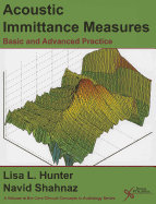 Acoustic Immittance Measures: Basic and Advanced Practice