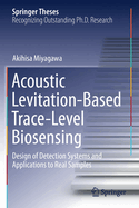 Acoustic Levitation-Based Trace-Level Biosensing: Design of Detection Systems and Applications to Real Samples