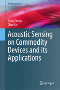 Acoustic Sensing on Commodity Devices and Its Applications