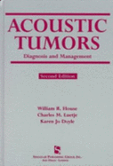 Acoustic Tumors: Diagnosis & Management - House, William F., and Luetje, C.