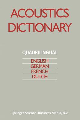 Acoustics Dictionary: Quadrilingual: English, German, French, Dutch - Reichardt, W. (Editor)