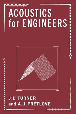 Acoustics for Engineers - Turner, John, and Pretlove, A.J.
