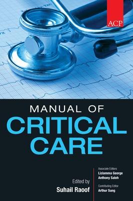 ACP Manual of Critical Care - Raoof, Suhail, and George, Liziamma, and Saleh, Anthony