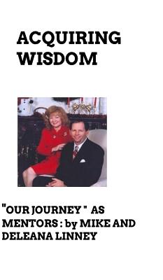 Acquiring Wisdom: Our Journey as Mentors - Linney, Deleana, and Mike