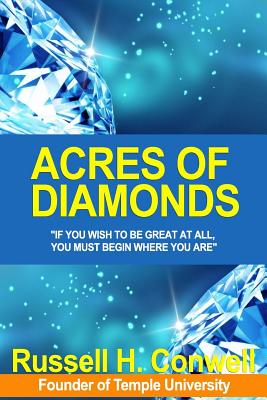 Acres of Diamonds by Russell H. Conwell - Conwell, Russell H