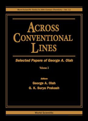 Across Conventional Lines: Selected Papers of George A. Olah - Hew, Soon Kiong