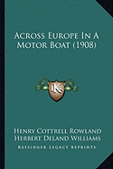 Across Europe In A Motor Boat (1908)