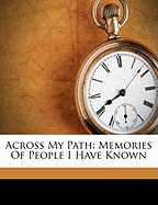 Across My Path: Memories of People I Have Known
