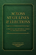 Across State Lines and Elections: A Political and Historical Aspect of our State Elections