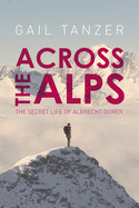 Across the Alps: The Secret Life of Albrecht Drer