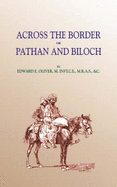 Across the Border: Or Pathan and Biloch - Oliver, Edward Emmerson