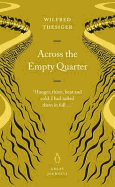 Across the Empty Quarter - Thesiger, Wilfred