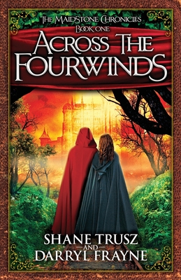 Across the Fourwinds - Trusz, Shane, and Frayne, Darryl