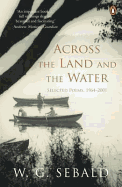 Across the Land and the Water: Selected Poems 1964-2001