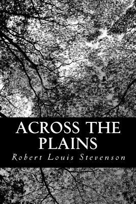 Across The Plains - Stevenson, Robert Louis