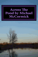 Across the Pond by Michael McCormick