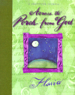 Across the Porch from God: A Gratitude Journal - Weedn, Flavia M, and Weedn, Lisa