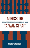 Across the Taiwan Strait: Democracy: The Bridge Between Mainland China and Taiwan
