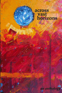Across Vast Horizons: An Anthology