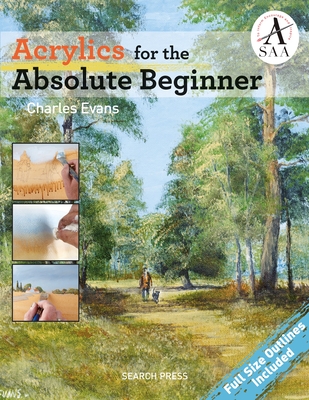 Acrylics for the Absolute Beginner - Evans, Charles