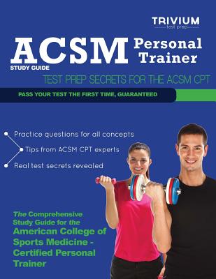 ACSM Personal Trainer Study Guide: Test Prep Secrets for the ACSM CPT - Trivium Test Prep