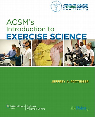 ACSM's Introduction to Exercise Science - Potteiger, Jeffrey Aaron