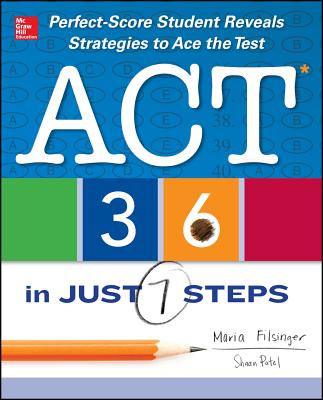 ACT 36 in Just 7 Steps - Filsinger, Maria, and Patel, Shaan