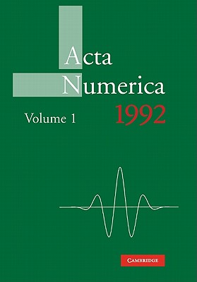 ACTA Numerica 1992: Volume 1 - Iserles, Arieh (Editor)