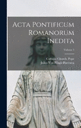 Acta Pontificum Romanorum Inedita; Volume 3