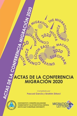 Actas de la Conferencia Migraci?n 2020 - Sirkeci, Ibrahim (Editor), and Garc?a, Pascual